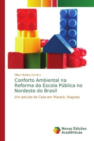 Książka Conforto Ambiental na Reforma da Escola Publica no Nordeste do Brasil Dilson Batista Ferreira