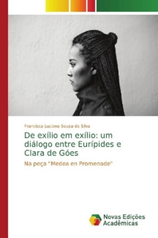 Kniha De exilio em exilio Francisca Luciana Sousa da Silva