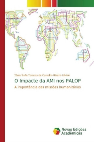 Carte O Impacte da AMI nos PALOP Tânia Sofia Tavares de Carvalho Ribeiro Libório