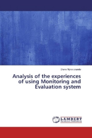 Книга Analysis of the experiences of using Monitoring and Evaluation system Diane Nyirarukundo