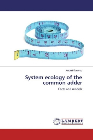 Книга System ecology of the common adder Andrei Korosov