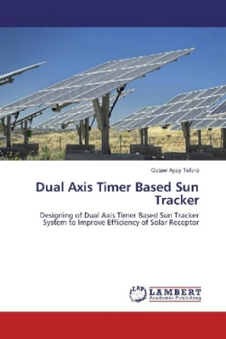Kniha Dual Axis Timer Based Sun Tracker Getaw Ayay Tefera