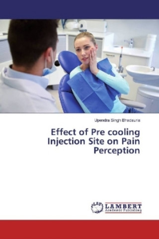 Könyv Effect of Pre cooling Injection Site on Pain Perception Upendra Singh Bhadauria