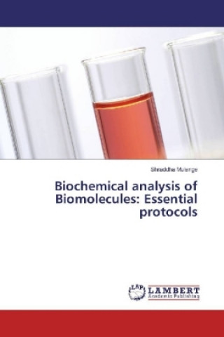 Knjiga Biochemical analysis of Biomolecules: Essential protocols Shraddha Mulange