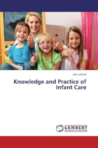 Könyv Knowledge and Practice of Infant Care Julie Jadhav