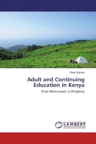 Kniha Adult and Continuing Education in Kenya Peter Gathara