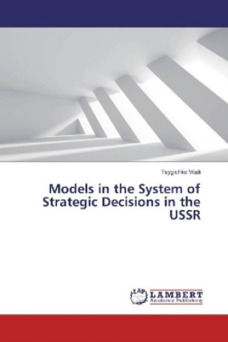 Kniha Models in the System of Strategic Decisions in the USSR Tsygichko Vitali