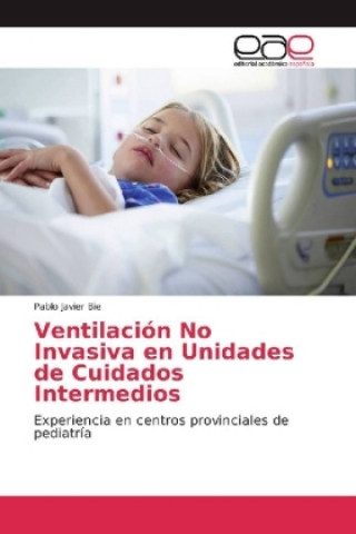 Könyv Ventilacion No Invasiva en Unidades de Cuidados Intermedios Pablo Javier Bie