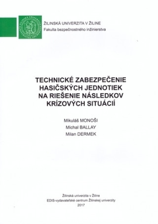 Kniha Technické zabezpečenie hasičských jednotiek na riešenie následkov krízových situácií Mikuláš Monoši