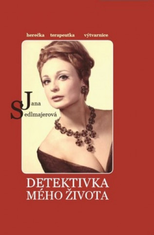 Livre Detektivka mého života Jana Sedlmajerová