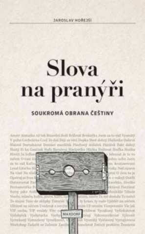 Book Slova na pranýři Jaroslav Hořejší