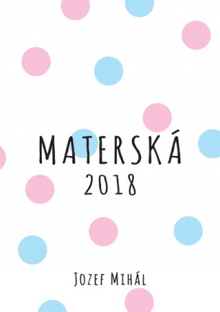 Könyv Materská 2018 Jozef Mihál