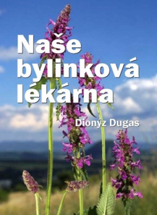 Book Naše bylinková lékárna Dionýz Dugas