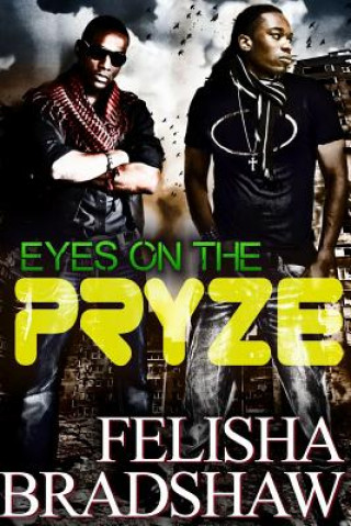 Книга Eyes on the Pryze: 69 Degrees Felisha N Bradshaw