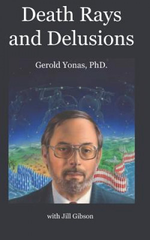 Knjiga Death Rays and Delusions Gerold Yonas Ph D