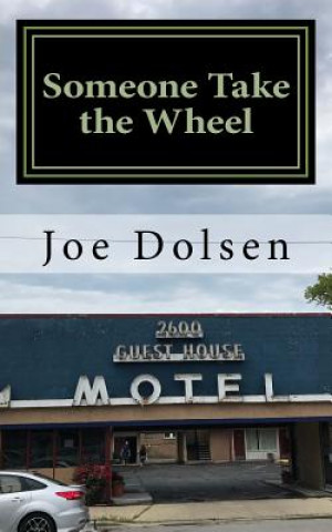 Knjiga Someone Take the Wheel Joe Dolsen