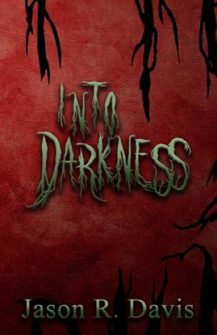 Book Into Darkness Jason Davis