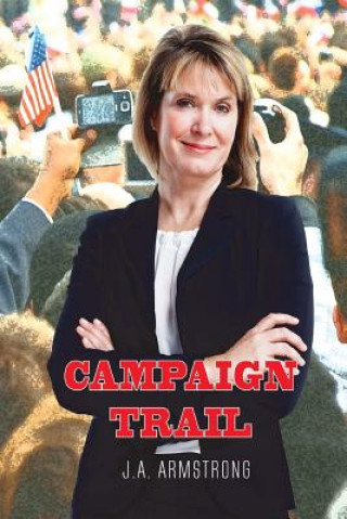 Книга Campaign Trail J A Armstrong