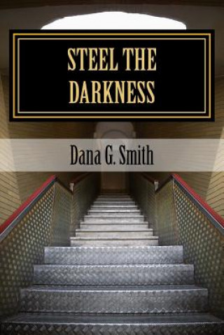 Книга Steel The Darkness MR Dana Glenn Smith