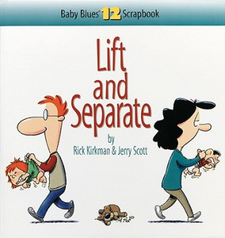 Kniha Lift and Separate: Baby Blues Scrapbook No. 12 Rick Kirkman