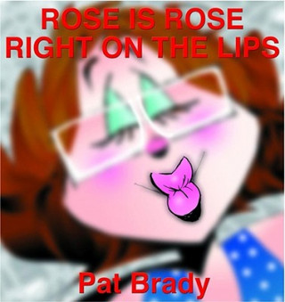 Carte Rose Is Rose Right on the Lips: A Rose Is Rose Collection Pat Brady