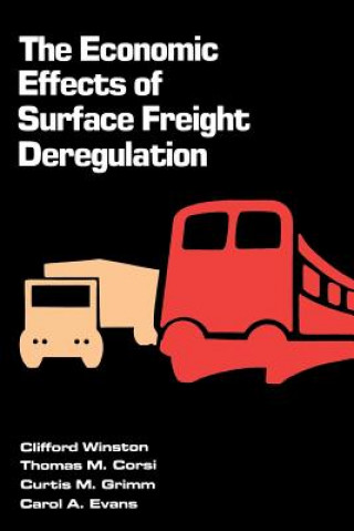 Livre Economic Effects of Surface Freight Deregulation Clifford Winston