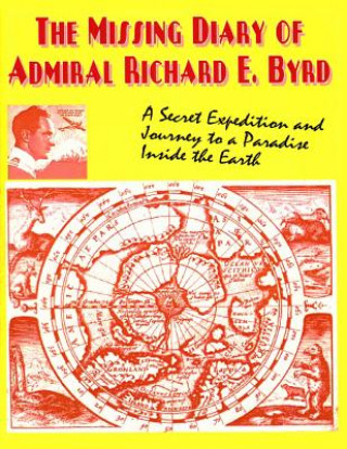 Könyv The Missing Diary Of Admiral Richard E. Byrd Richard E. Byrd