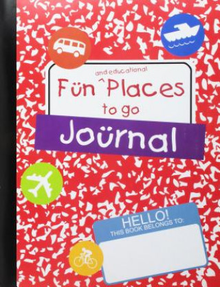 Kniha Fun and Educational Places to Go Journal Susan Peterson
