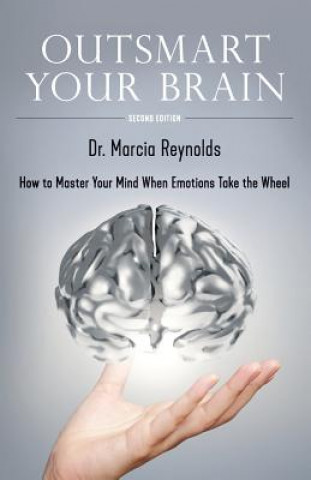 Книга Outsmart Your Brain Marcia Reynolds