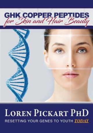 Книга GHK Copper Peptides: for Skin and Hair Beauty Dr Loren Pickart Phd