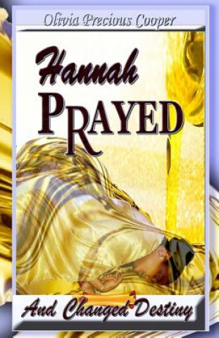 Libro Hannah Prayed: And Changed Destiny Olivia Precious Cooper