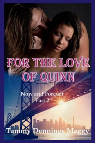 Carte For the Love of Quinn (Now and Forever Part 2) Tammy Dennings Maggy