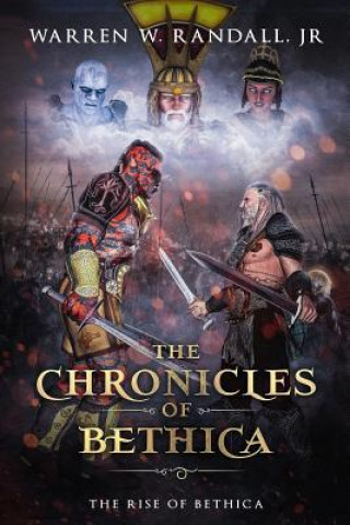 Kniha The Chronicles of Bethica: The Rise of Bethica Mr Warren Winston Randall Jr