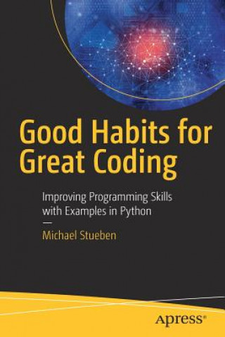 Book Good Habits for Great Coding Michael Stueben