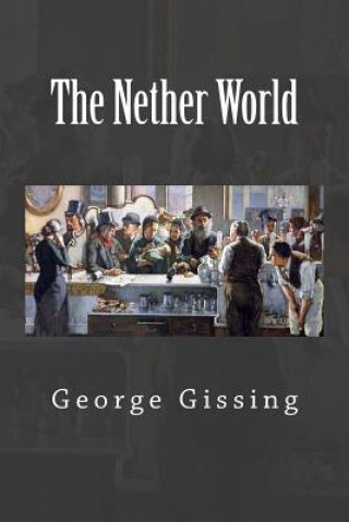 Książka The Nether World George Gissing