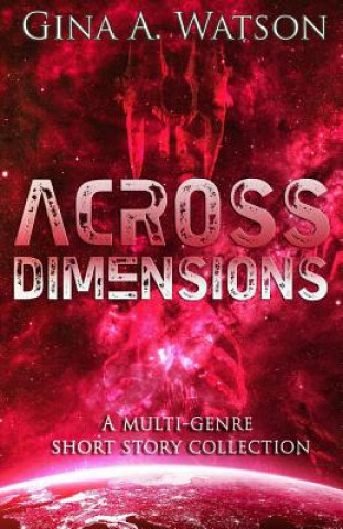 Книга Across Dimensions Gina a Watson