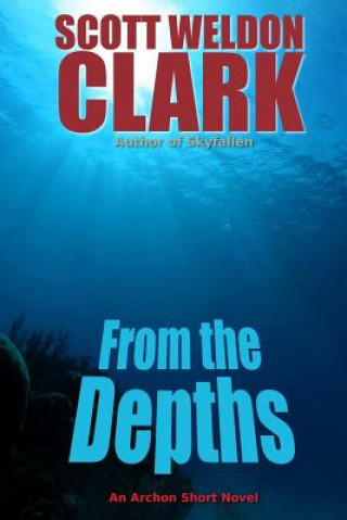 Kniha From the Depths Scott Weldon Clark