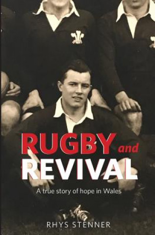 Kniha Rugby and Revival: A True Story of Hope in Wales Rhys Stenner