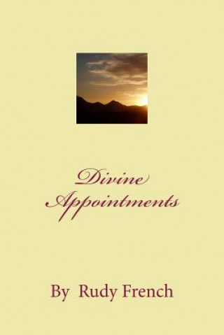 Kniha Divine Appointments: Lives Arranged by God Rudy French