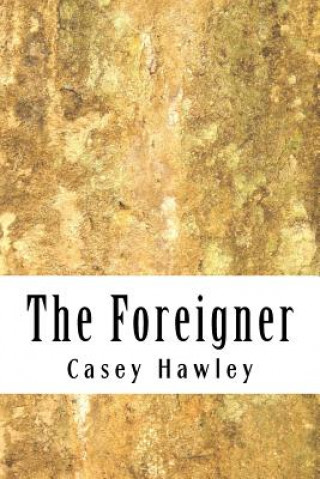 Kniha The Foreigner Casey Hawley