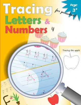 Livre Tracing Letters and Numbers for Preschool: kindergarten tracing, workbook, trace letters workbook, letter tracing workbook, and numbers for preschool Letter Tracing Workbook Designer