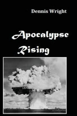 Könyv Apocalypse Rising Mr Dennis Wright