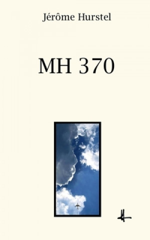 Kniha Mh 370 Jerome Hurstel