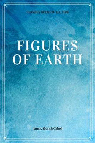 Carte Figures of Earth James Branch Cabell
