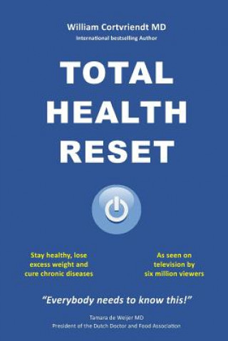 Kniha Total Health Reset: Stay healthy, lose weight and cure chronic diseases William Cortvriendt MD