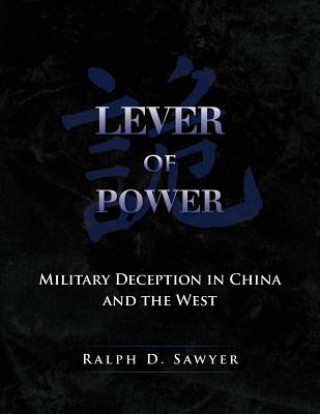 Książka Lever of Power: Military Deception in China and the West Ralph D Sawyer