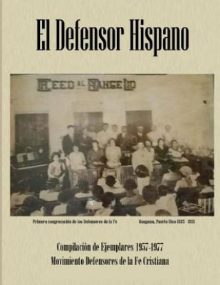 Kniha El Defensor Hispano: Compilación de Ejemplares 1957-1977 Iglesia Defensores de la Fe