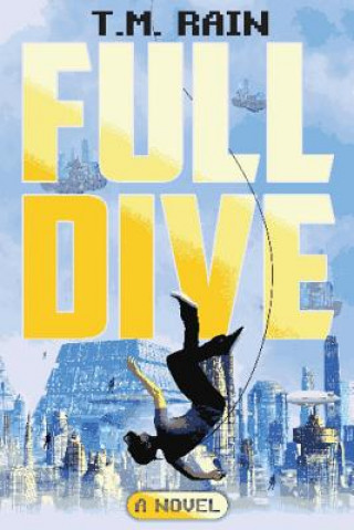 Knjiga Full Dive T M Rain