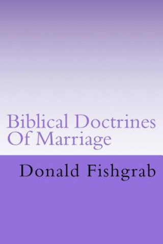 Livre Biblical Doctrines of Marriage Donald R Fishgrab