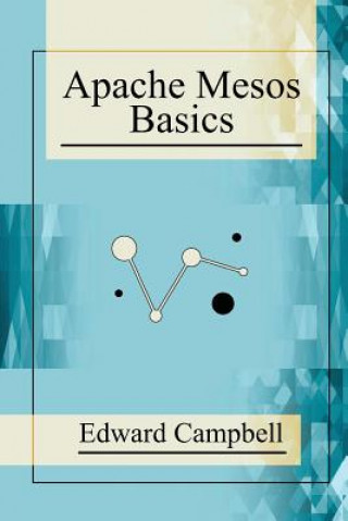 Kniha Apache Mesos Basics Edward Campbell